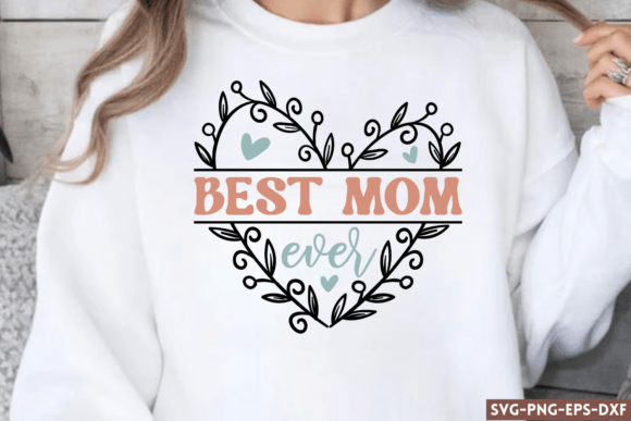 Best Mom Ever SVG: Graphics for Crafts