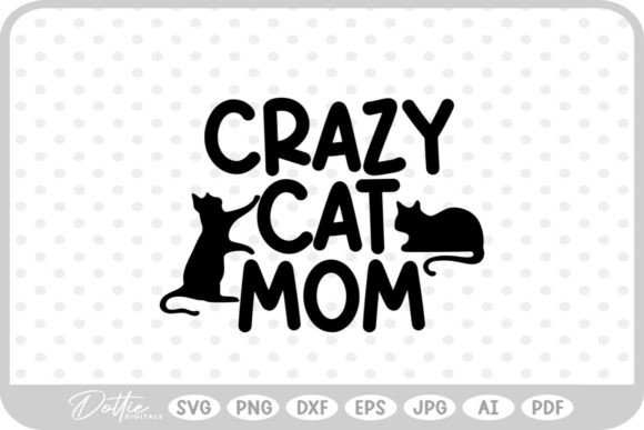 Crazy Cat Mom Graphics for Crafts & Blogs