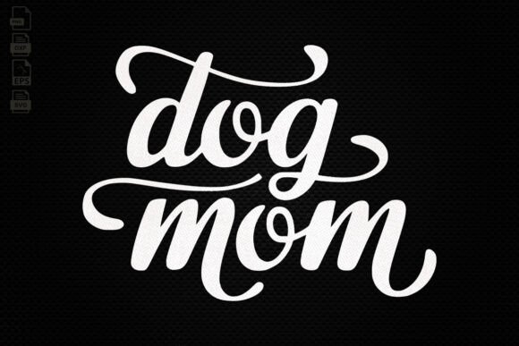 Dog Mom SVG for Crafts and Graphics Branding