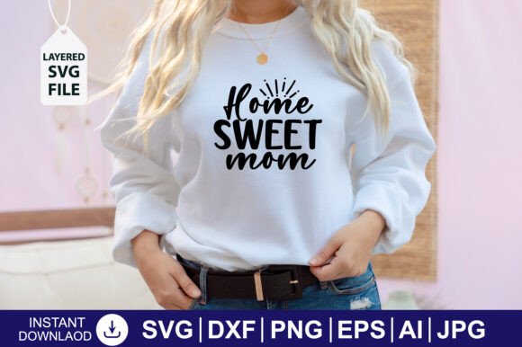 Home Sweet Mom SVG: Crafts & Graphics Review