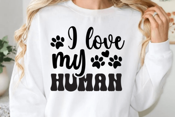 I Love My Human SVG: Graphics for Crafts & Brands