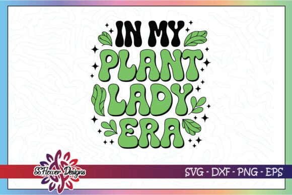 In My Plant Lady Era SVG: Graphics for Crafts
