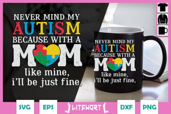Never Mind My Autism with Mom SVG: Graphics for Crafts