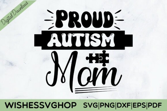 Proud Autism Mom Graphics for Crafts & Sales