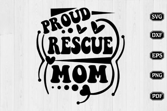 Proud Rescue Mom: Graphics for Crafts & Branding