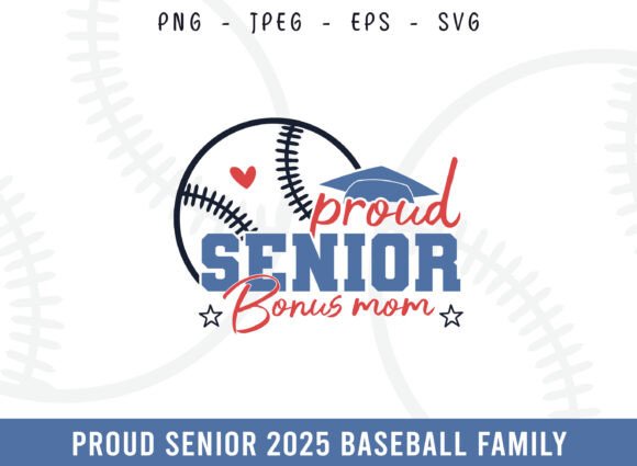 Proud Senior 2025 Baseball Bonus Mom: Graphics & Crafts