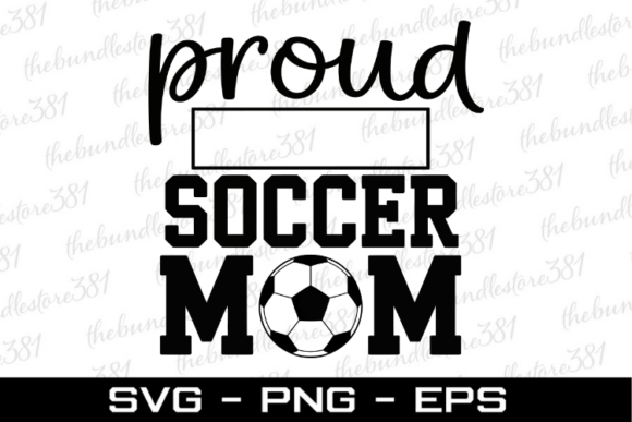 Proud Soccer Mom SVG: Top Graphics for Crafts
