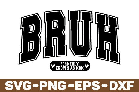 Reviewing Bruh Formerly Known As Mom SVG for Crafts & Graphics