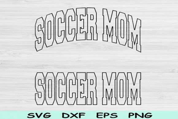 Soccer Mom SVG: Crafts and Graphics for Branding